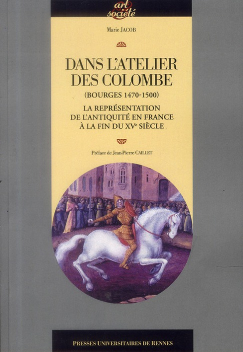 Emprunter Dans l'atelier des Colombe (Bourges 1470-1500). La représentation de l'Antiquité en France à la fin livre