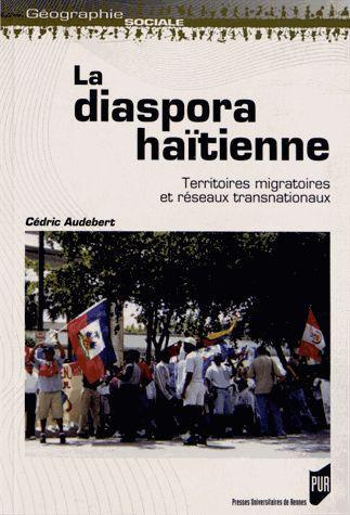 Emprunter La diaspora haïtienne. Territoires migratoires et réseaux transnationaux livre