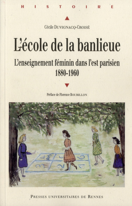 Emprunter L'école de la banlieue. L'enseignement féminin dans l'est parisien (1880-1960) livre