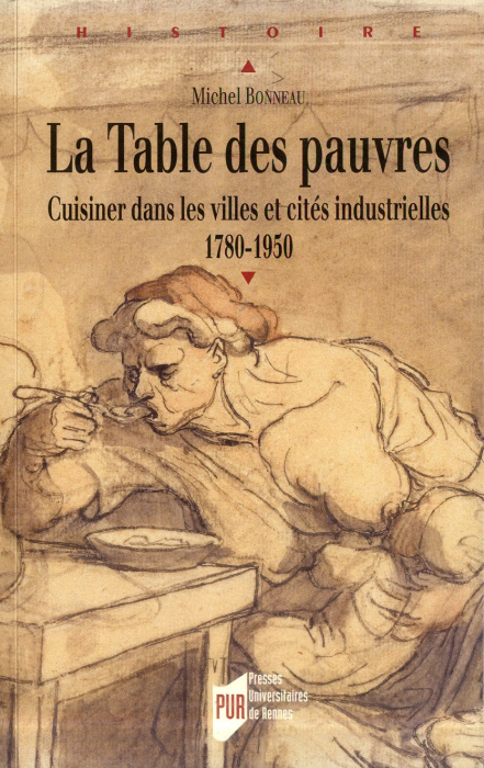 Emprunter La Table des pauvres. Cuisiner dans les villes et cités industrielles (1780-1950) livre