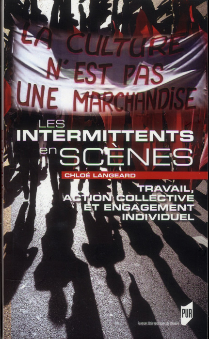 Emprunter Les intermittents en scènes. Travail, action collective et engagement individuel livre