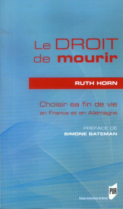 Emprunter Le droit de mourir. Choisir sa fin de vie en France et en Allemagne livre