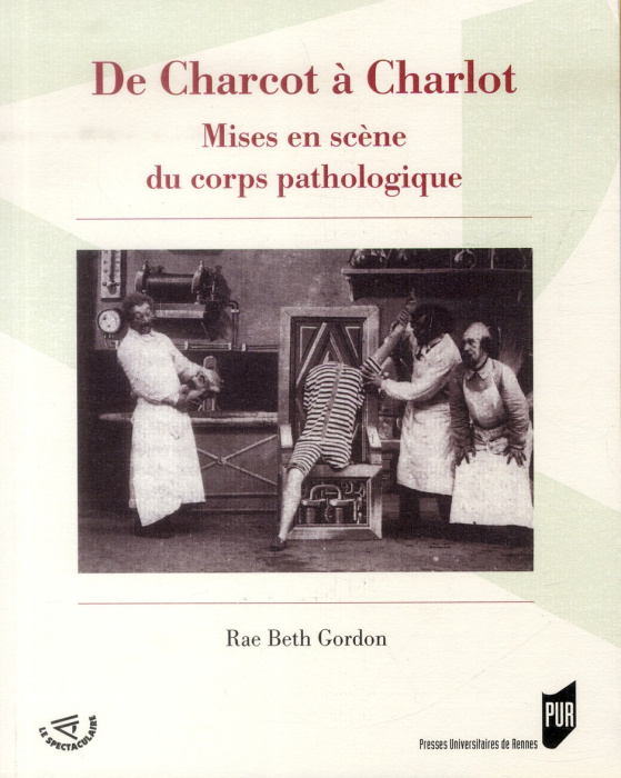 Emprunter De Charcot à Charlot. Mises en scène du corps pathologique, avec 1 DVD livre
