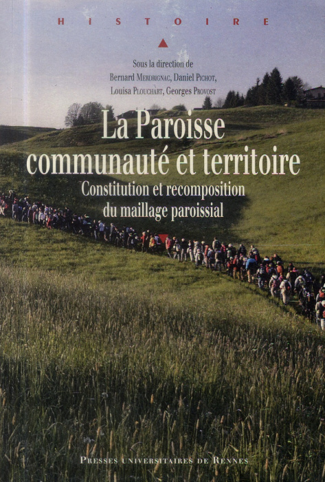 Emprunter La Paroisse, communauté et territoire. Constitution et recomposition du maillage paroissial livre