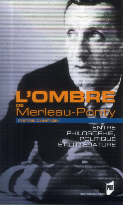 Emprunter L'ombre de Merleau-Ponty. Entre philosophie, politique et littérature livre
