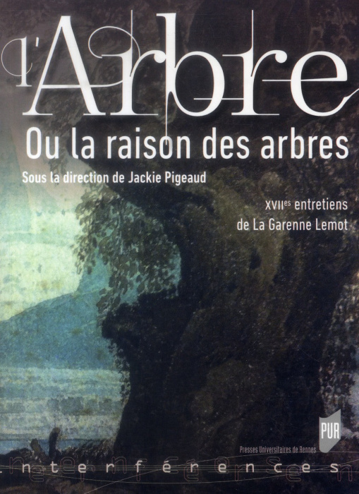 Emprunter L'arbre ou la raison des arbres. XVIIe entretiens de La Garenne Lemot livre
