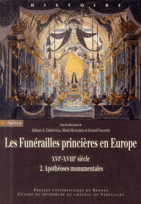 Emprunter Les funérailles princières en Europe (XVIe-XVIIIe siècle). Volume 2, Apothéoses monumentales livre
