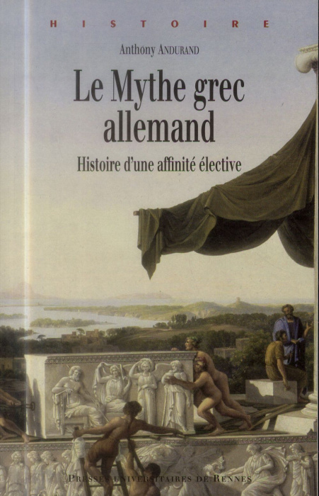 Emprunter Le mythe grec allemand. Histoire d'une affinité élective livre