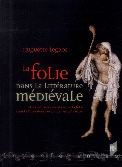 Emprunter La folie dans la littérature médiévale. Etude des représentations de la folie dans la littérature de livre