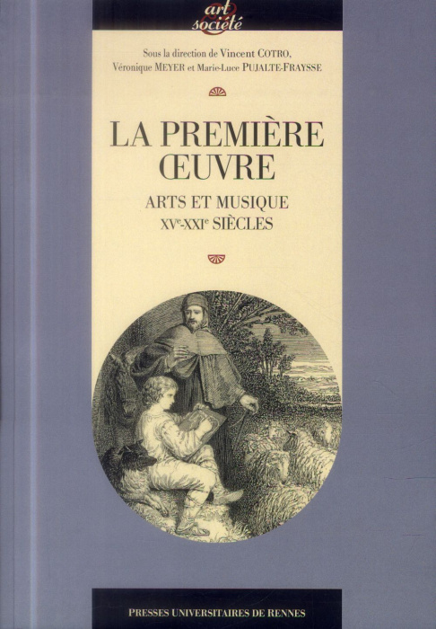 Emprunter La première oeuvre. Arts et musique (XVe-XXIe siècle) livre