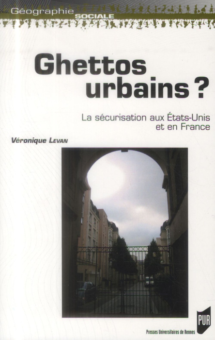 Emprunter Ghettos urbains ? La sécurisation aux Etats-Unis et en France livre