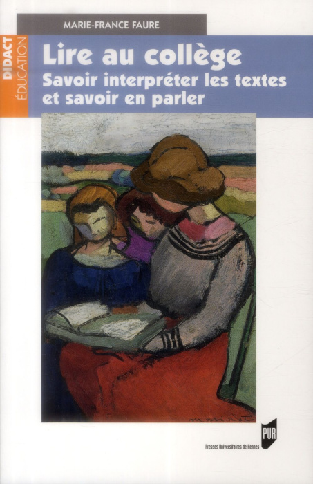 Emprunter Lire au collège. Savoir interpréter les textes et savoir en parler livre