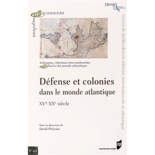 Emprunter Défense et colonies dans le monde atlantique. XVe-XXe siècle livre