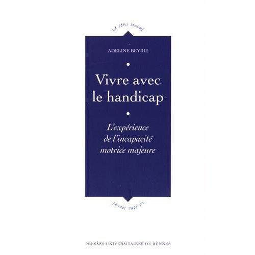 Emprunter Vivre avec le handicap. L'expérience de l'incapacité motrice majeure livre