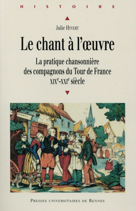 Emprunter Le chant à l'oeuvre. La pratique chansonnière des compagnons du Tour de France (XIXe-XXIe siècle) livre