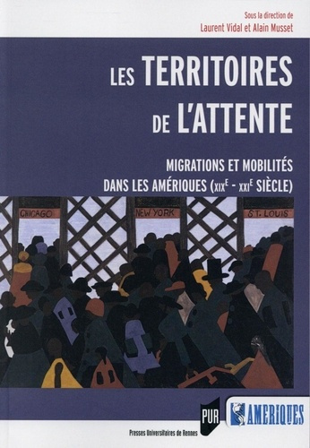 Emprunter Les territoires de l'attente. Migrations et mobilités dans les Amériques (XIXe-XXIe siècle) livre
