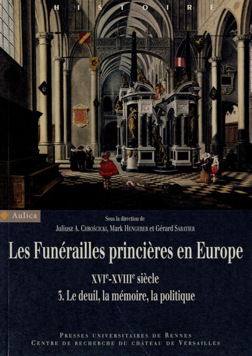 Emprunter Les funérailles princières en Europe (XVIe-XVIIIe siècle). Volume 3, Le deuil, la mémoire, la politi livre