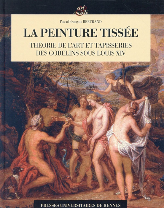 Emprunter La peinture tissée. Théorie de l'art et tapisseries des Gobelins sous Louis XIV livre
