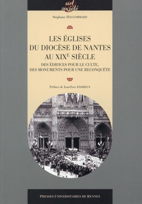 Emprunter Les églises du diocèse de Nantes au XIXe siècle. Des édifices pour le culte, des monuments pour une livre