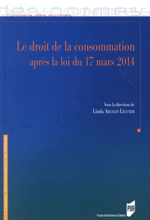 Emprunter Le droit de la consommation. Après la loi du 17 mars 2014 livre