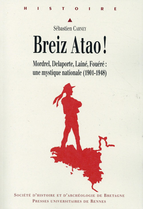 Emprunter Breiz Atao ! Mordrel, Delaporte, Lainé, Fouéré : une mystique nationale (1901-1948) livre