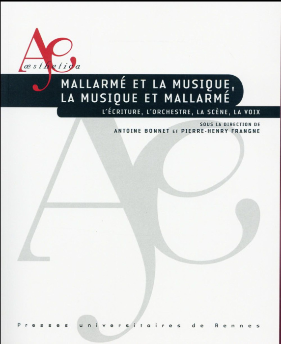 Emprunter Mallarmé et la musique, la musique et Mallarmé. L'écriture, l'orchestre, la scène, la voix livre