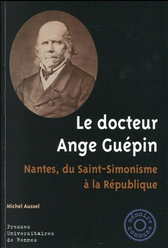 Emprunter Le docteur Ange Guépin. Nantes, du Saint-Simonisme à la République livre