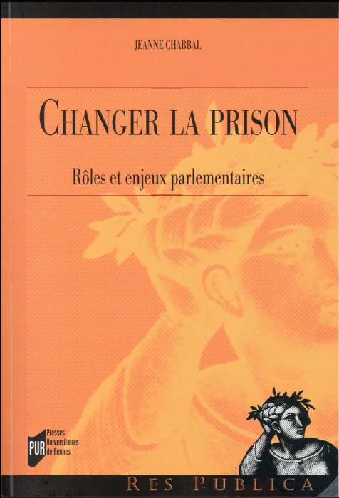 Emprunter Changer la prison. Rôles et enjeux parlementaires livre