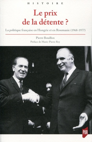Emprunter Le prix de la détente ? La politique française en Hongrie et en Roumanie (1968-1977) livre