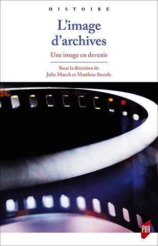 Emprunter L'image d'archives. Une image en devenir livre