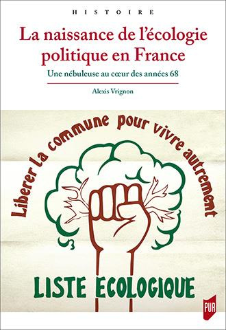 Emprunter La naissance de l'écologie politique en France. Une nébuleuse au coeur des années 68 livre