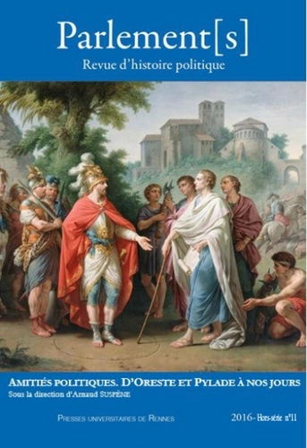 Emprunter Parlement[s Hors-série N° 11/2016 : Amitiés politiques. D'Oreste et Pylade à nos jours livre