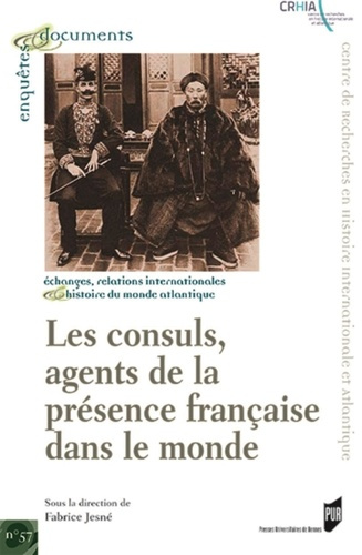 Emprunter Les consuls, agents de la présence française dans le monde (XVIIIe-XIXe siècles) livre