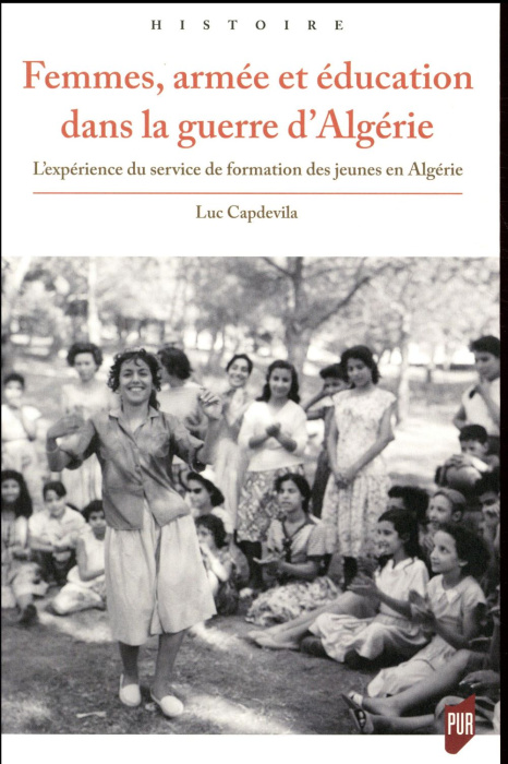 Emprunter Femmes, armée et éducation dans la guerre d'Algérie. L'expérience du service de formation des jeunes livre