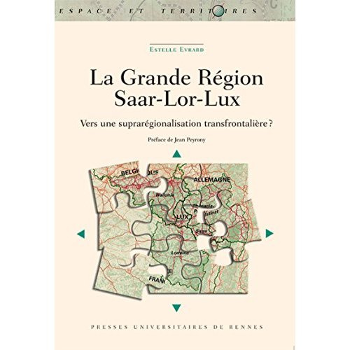Emprunter La grande région Saar-Lor-Lux. Vers une suprarégionalisation transfrontalière ? livre