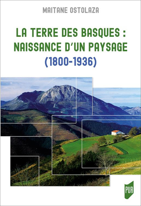Emprunter La terre des Basques : naissance d'un paysage (1800-1936) livre