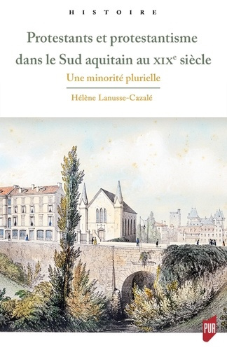 Emprunter Protestants et protestantisme dans le sud aquitain au XIXe siècle. Une minorité plurielle livre