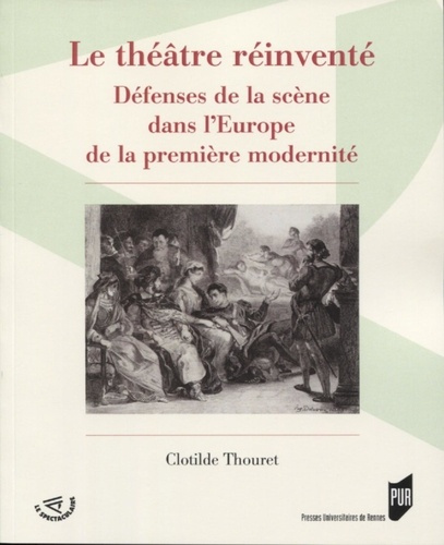 Emprunter Le théâtre réinventé. Défenses de la scène dans l'Europe de la première modernité livre