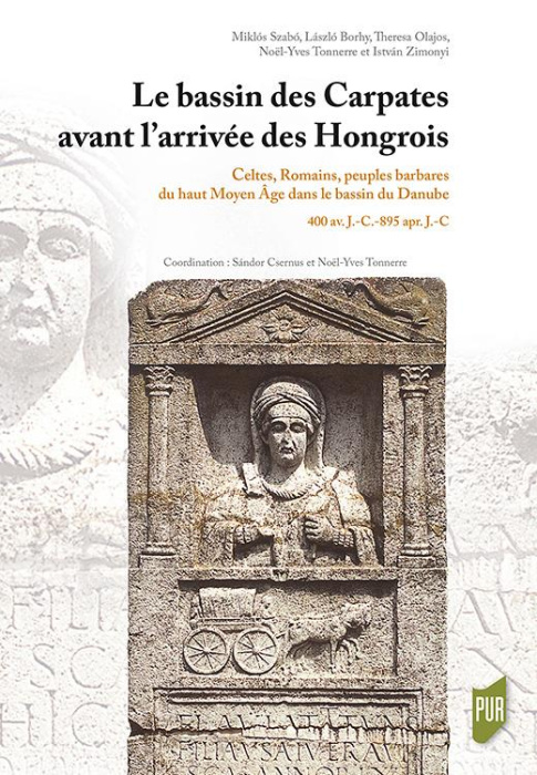 Emprunter Le bassin des Carpates avant l'arrivée des Hongrois. Celtes, Romains, peuples barbares du haut Moyen livre