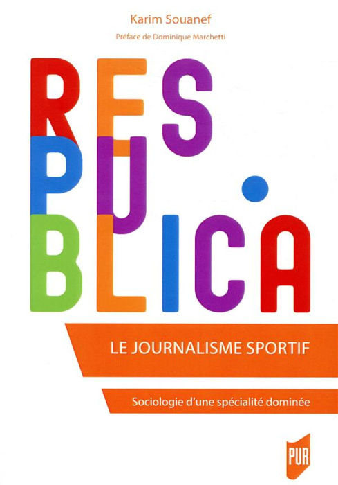 Emprunter LE JOURNALISME SPORTIF - SOCIOLOGIE D'UNE SPECIALITE DOMINEE. PREFACE DE DOMINIQUE MARCHETTI livre