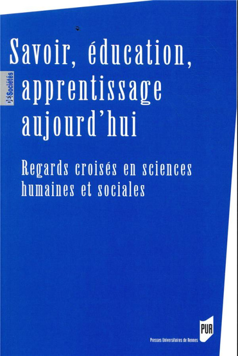 Emprunter Savoir, éducation, apprentissage aujourd'hui. Regards croisés en sciences humaines et sociales livre