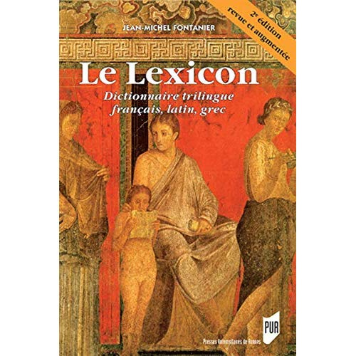 Emprunter Le lexicon. Dictionnaire trilingue français, latin, grec, 2e édition revue et augmentée livre