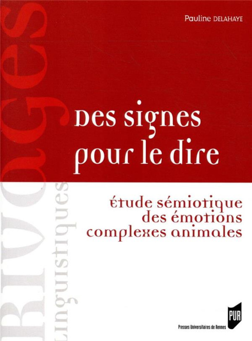 Emprunter Des signes pour le dire. Etude sémiotique des émotions complexes animales livre