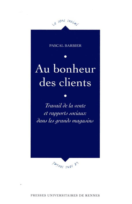 Emprunter Au bonheur des clients. Travail de la vente et rapports sociaux dans les grands magasins livre