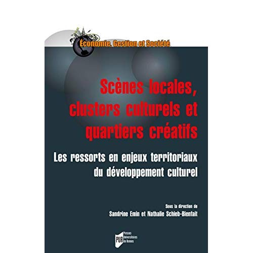Emprunter Scènes locales, clusters culturels et quartiers créatifs. Les ressorts et enjeux territoriaux du dév livre