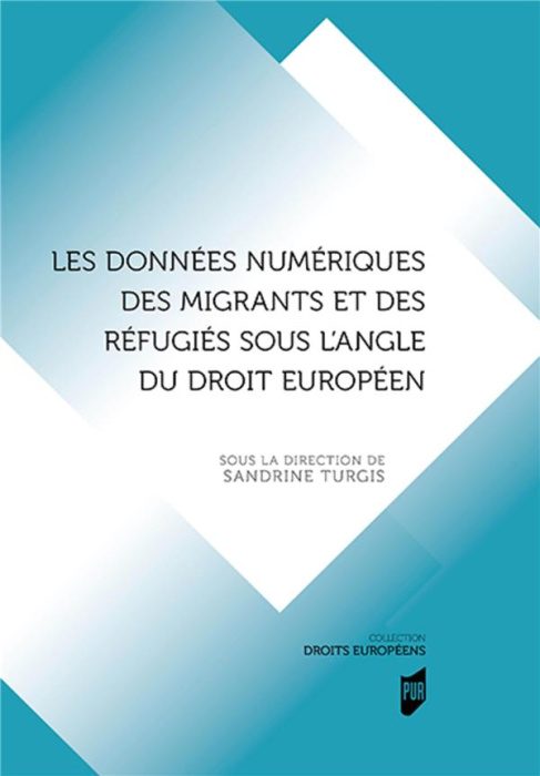 Emprunter Les données numériques des migrants et des réfugiés sous l'angle du droit européen livre