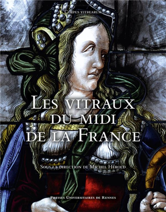 Emprunter Les vitraux du Midi de la France. Région Occitanie Région Sud Provence-Alpes-Côte d'Azur livre