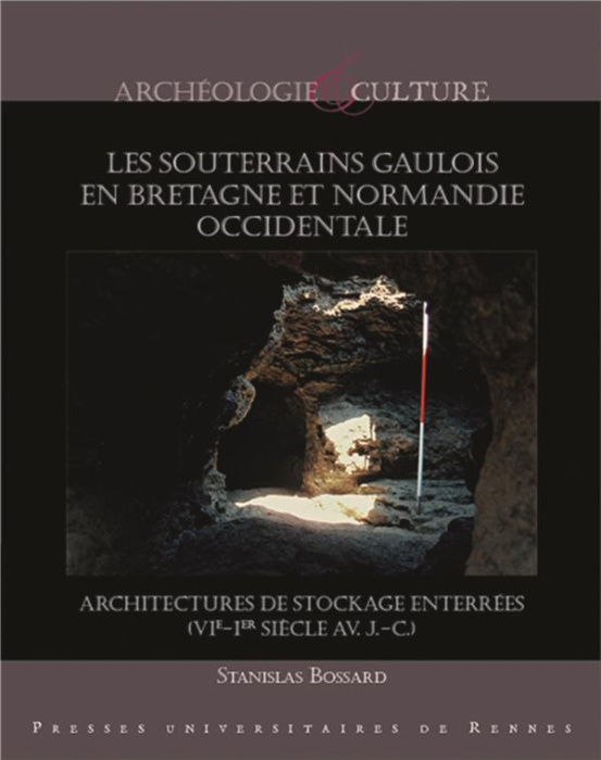 Emprunter Les souterrains gaulois en Bretagne et en Normandie occidentale. Architectures de stockage enterrées livre