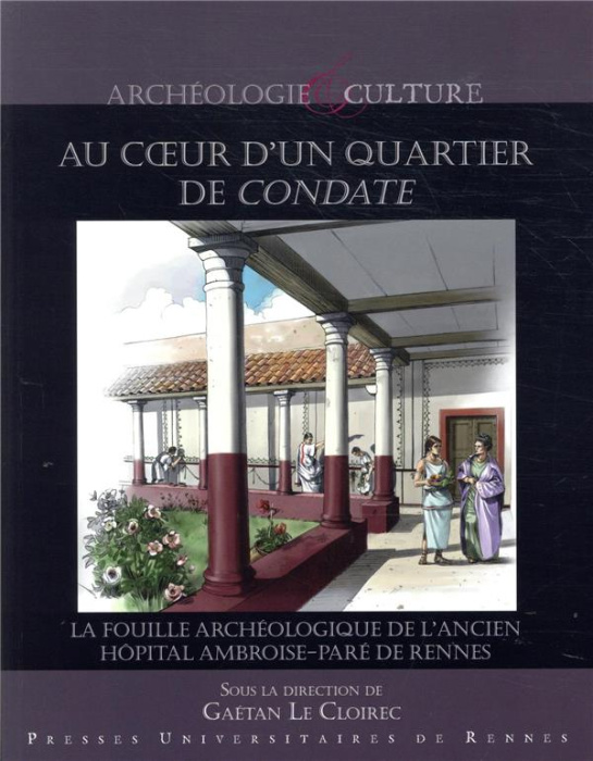Emprunter Au coeur d'un quartier de Condate. La fouille archéologique de l'ancien hôpital militaire Ambroise-P livre