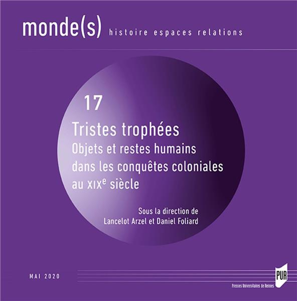 Emprunter Monde(s) N° 17, mai 2020 : Tristes trophées. Objets et restes humains dans les conquêtes coloniales livre